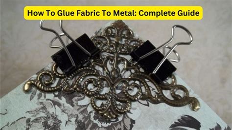 how to attach fabric to sheet metal|How To Glue Fabric To Metal: Complete Guide.